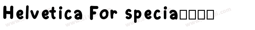 Helvetica For specia字体转换